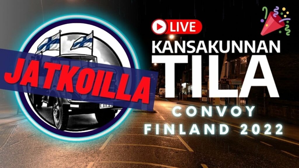 CONVOY FINLAND: PÄIVÄ 9 JATKOT - Kansakunnan TILA LIVE STREAM